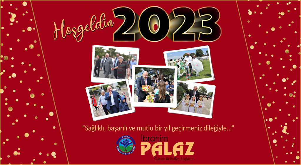 Gönen Belediye Başkanı İbrahim Palaz'dan 2023 mesajı